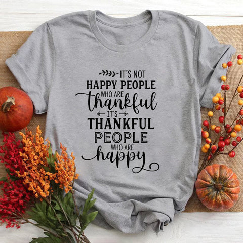 it's not happy people who are thankful /it's thankful people who are happy