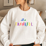 Be thankful white sweatshirt